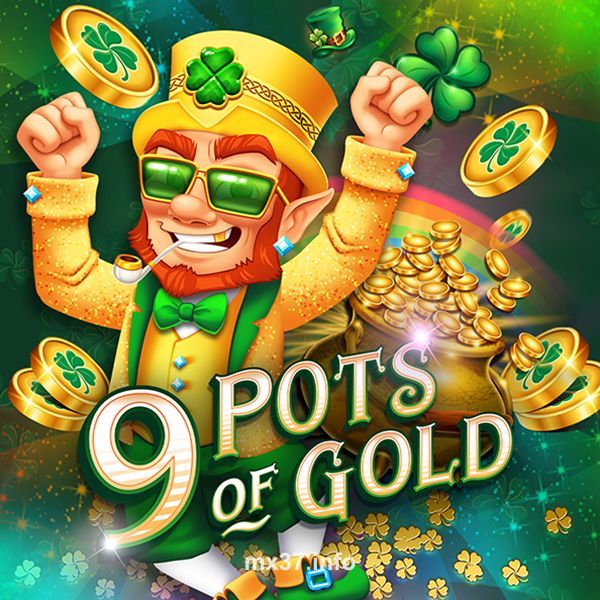 mx37 casino 9 Pots of Gold slot game